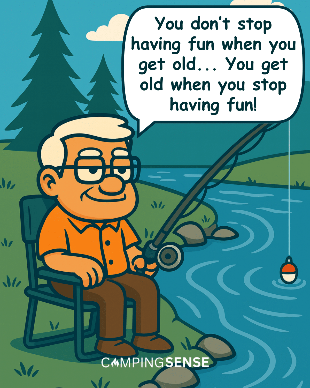 You Don’t Stop Having Fun When You Get Old... You Get Old When You Stop Having Fun!